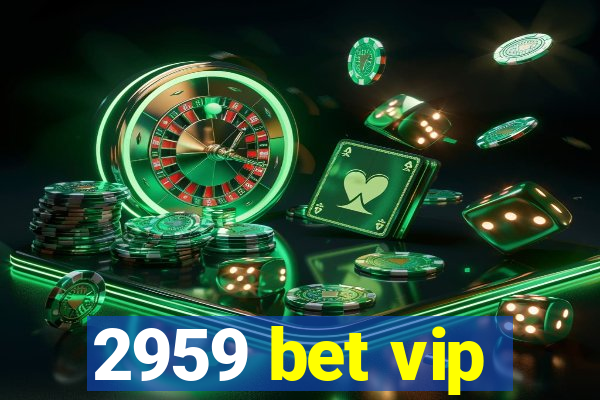 2959 bet vip